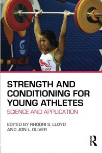 Rhodri S. Lloyd,Jon L. Oliver - Strength and Conditioning for Young Athletes: Science and application