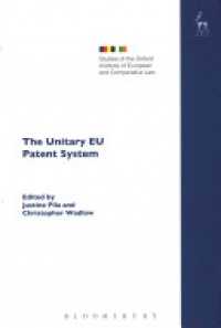 Justine Pila,Christopher Wadlow - EU Unitary Patent System