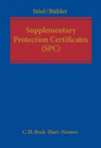 Marco Stief,Dirk Bühler - Supplementary Protection Certificates: A Handbook