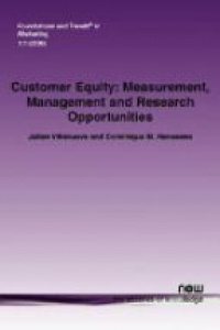 Villanueva J. - Customer Equity : Measurement, Management and Research Opportunities