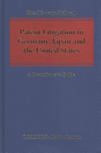 Atsushi Kawada,Jeffrey A Schwab,Johannes Pitz - Patent Litigation in Germany, Japan and the United States: A Handbook