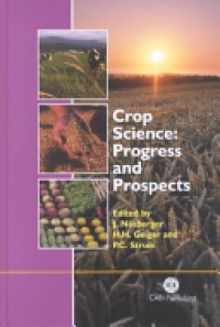 Josef Nösberger,Hartwig H Geiger,Paul C Struik - Crop Science: Progress and Prospects