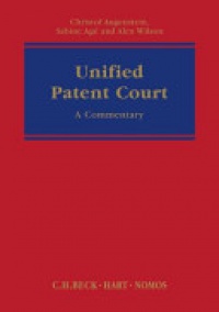 Alex Wilson,Christof Augenstein,Sabine Agé - Unified Patent Court: A Commentary