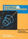 Matter and Interactions: Electric and Magnetic Interaction v.2: Electric and Magnetic Interaction