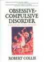 Obsessive-Compulsive Disorder: A Guide for Family, Friends and Pastors