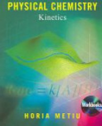 Horia Metiu - Physical Chemistry: Kinetics