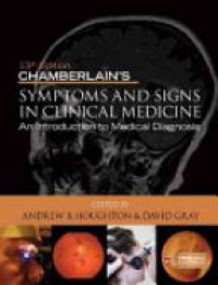 Andrew R Houghton,David Gray - Chamberlain's Symptoms and Signs in Clinical Medicine, An Introduction to Medical Diagnosis