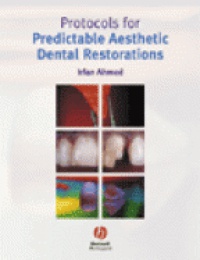 Ahmad I. - Protocols for Predictable Aesthetic Dental Restorations