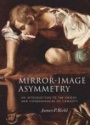 Mirror–Image Asymmetry: An Introduction to the Origin and Consequences of Chirality