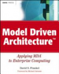 Frankel, D.S. - Model Driven Architecture: Applying MDA to Enterprise Computing 