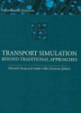 Transport Simulation Beyond Traditional Approaches