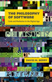 David M. Berry - The Philosophy of Software