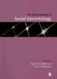 Dale Dannefer,Chris Phillipson - The SAGE Handbook of Social Gerontology