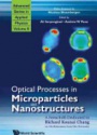 Optical Processes In Microparticles And Nanostructures: A Festschrift Dedicated To Richard Kounai Chang On His Retirement From Yale University