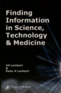 Lambert J. - Finding Information in Science, Technology and Medicine