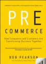 Pre–Commerce: How Companies and Customers are Transforming Business Together