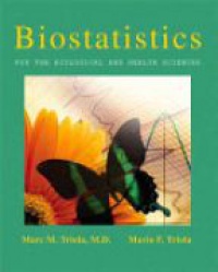 Triola M M. - Biostatistics for the Biological and Health Sciences