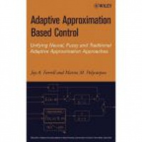 Farrell - Adaptive Approximation Based Control: Unifying Neural, Fuzzy and Traditional Adaptive Approximation Approaches