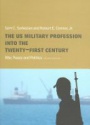 The US Military Profession into the 21st Century: War, Peace and Politics
