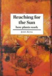 King - Reaching for the Sun: How Plants Work