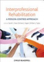 Interprofessional Rehabilitation: A Person–Centred Approach