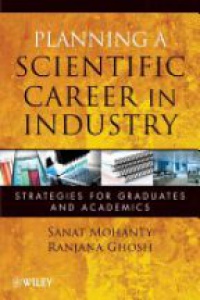 Sanat Mohanty - Planning a Scientific Career in Industry: Strategies for Graduates and Academics