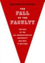 The Fall of the Faculty: The Rise of the All-Administrative University and Why it Matters