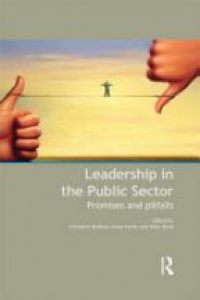 Christine Teelken,Ewan Ferlie,Mike Dent - Leadership in the Public Sector: Promises and Pitfalls