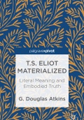 T.S. Eliot Materialized