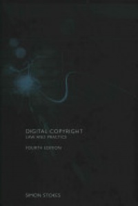 Simon Stokes - Digital Copyright: Law and Practice