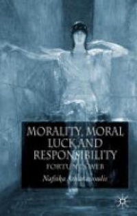 Athanassoulis - Morality, Moral Luck and Responsibility
