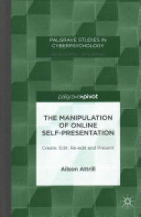 Attrill - The Manipulation of Online Self-Presentation