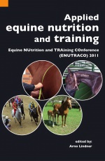 Applied Equine Nutrition and Training: Equine NUtrition and TRAining COnference (ENUTRACO) 2011