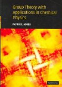 Jacobs P. - Group Theory with Applications in Chemical Physics