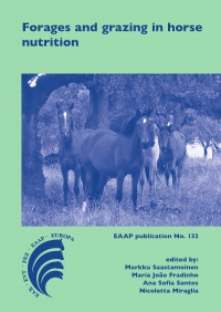 Markku Saastamoinen - Forages and Grazing in Horse Nutrition: EAAP Scientific Series , Volume 132