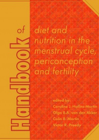 Caroline J. Hollins-Martin - Handbook of Diet and Nutrition in the Menstrual Cycle, Periconception and Fertility