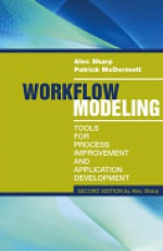 Workflow Modeling: Tools for Process Improvement and Applications, 2nd Edition