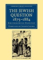 The Jewish Question, 1875–1884