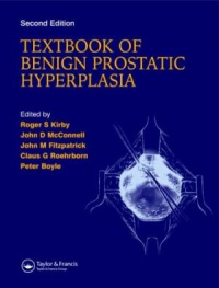 Roger S. Kirby,John D. McConnell,John M. Fitzpatrick,Claus G. Roehrborn,Peter Boyle - Textbook of Benign Prostatic Hyperplasia