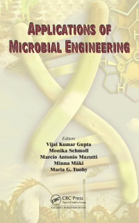 Vijai Kumar Gupta,Monika Schmoll,Minna Maki,Maria Tuohy,Marcio Antonio Mazutti - Applications of Microbial Engineering