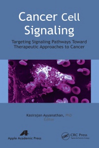 Kasirajan Ayyanathan - Cancer Cell Signaling: Targeting Signaling Pathways Toward Therapeutic Approaches to Cancer