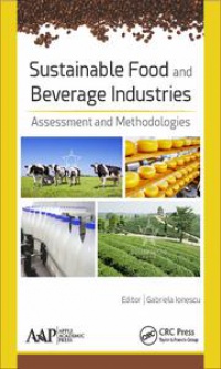 Gabriela Ionescu - Sustainable Food and Beverage Industries: Assessments and Methodologies