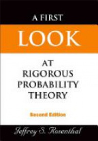 Rosenthal Jeffrey S - First Look At Rigorous Probability Theory, A (2nd Edition)