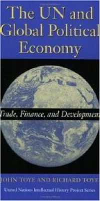 Toye J. - The UN and Global Political Economy: Trade, Finance, and Development