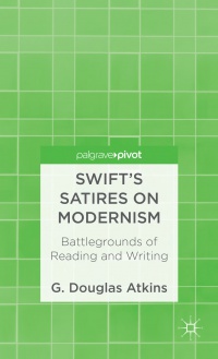 G. Atkins - Swift's Satires on Modernism