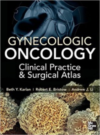 Karlan B. - Gynecologic Oncology: Clinical Practice and Surgical Atlas