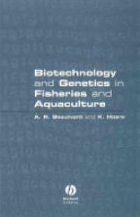 Andy Beaumont,K. Hoare - Biotechnology and Genetics in Fisheries and Aquaculture