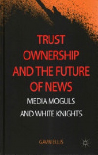 Ellis - Trust Ownership and the Future of News