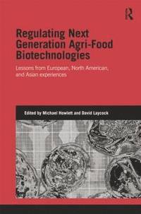 Michael Howlett,David Laycock - Regulating Next Generation Agri-Food Biotechnologies