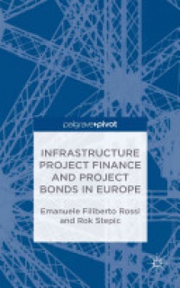 E. Rossi - Infrastructure Project Finance and Project Bonds in Europe